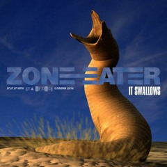 ZONΞ ΞATΞR - It Swallows