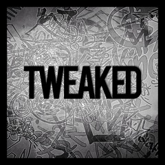 Tweaked