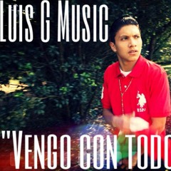 Luis G music - Vengo Con Todo