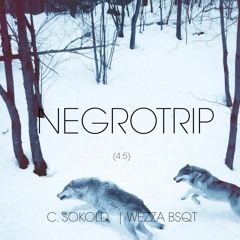 C. SoKold | Wezza Bsqt - Negrotrip (4.5)
