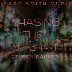 Chasing The Night (Ft. Ben Parker)