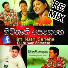Himi Nathi Senehe - Asanka Priyamantha Dj Nuwan Sameera
