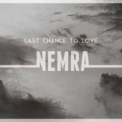 Nemra - Last Chance To Love