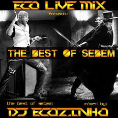 Sebem - Best Of Sebem 2015 Mix - Eco Live Mix Com Dj Ecozinho