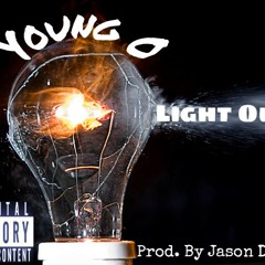 (New Official) Young O "Light Out" Prod. By Jason Dreamz