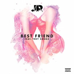 J.R. - Best Friend Ft. Trey Songz