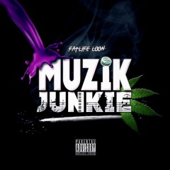 FATLIFE LOON - MUZIK JUNKIE