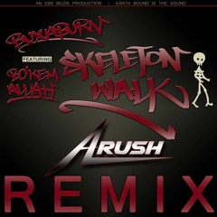 Buxaburn  - Skeleton Walk Feat. Bo'kem Allah - The A - RusH RMX