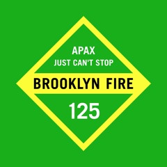 APAX - Just Can't Stop (Original Mix) [Brooklyn Fire - Free for our Soundcloud Friends]