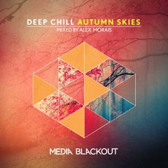 Deep Chill Autumn Skies Mixed By Alex Morais | Media Blackout MBO056