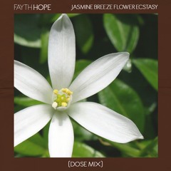 Jasmine Breeze Flower Ecstasy (Dose Mix)