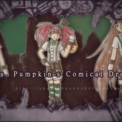 UTAU | Mrs. Pumpkin's Comical Dream (Mrs.Pumpkinの滑稽な夢)