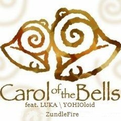Carol Of The Bells - Feat. LUKA \ YOHIOloid