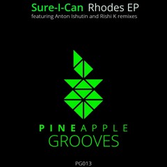 Sure - I-Can - Rhodes (Rishi K. Remix) Preview [Pineapple Grooves]