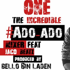 AdoAdoMixer - One The Incredible Feat Jaco Beatz