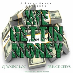CJ Young Loc and Prince Geevs-We Gettin' Money