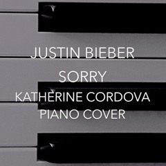 Justin Bieber - Sorry (Katherine Cordova piano cover) Purpose