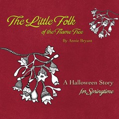 The Little Folk Of The Flame Tree: Part 1 of a Magical Meaningful Halloween Story