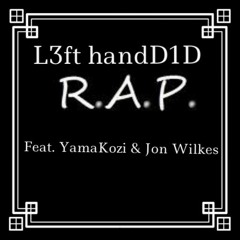 R.A.P. ft. YamaKozi & Jon  Wilkes (Prod. ToughJunkie)