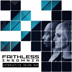 Faithless-Insomnia (interactive noise Rmx) (Free Download!! )