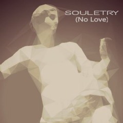 Souletry (No Love)
