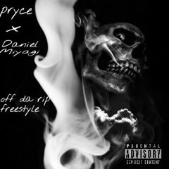 OFF DA RIP FREESTYLE FT. DANIEL MIYAGI