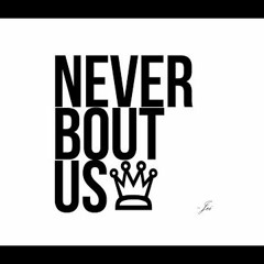 Never About Us (Prod.by Kendox)