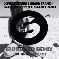 Oliver Heldens & Shaun Frank Ft. Delaney Jane - Shades of Grey (STONE RED REMIX)