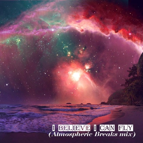 Yuri Avdyukhin -I believe i can fly(Atmospheric Breaks mix)