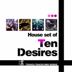 House Set of Ten Desires - Desire Dream (Ginkiha Remix)