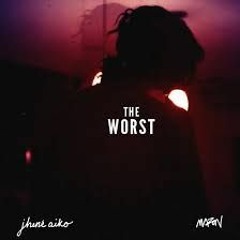 The Worst (Remix) Ft. Jhené Aiko