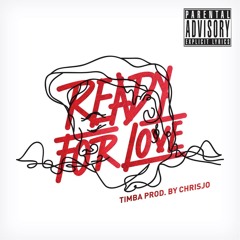 Ready For Love (Prod By. ChrisJo)