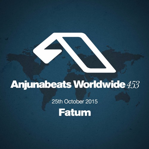 Anjunabeats Worldwide 453 with Fatum