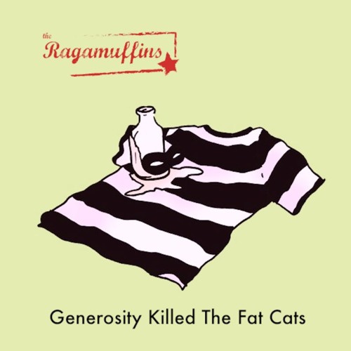 Stream The Ragamuffins - Generosity Killed The Fat Cats by The Ragamuffins  | Listen online for free on SoundCloud