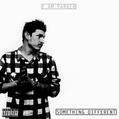 I Am Parker - Something Different