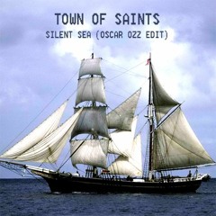 Town Of Saints - The Silent Sea (Oscar OZZ Edit)