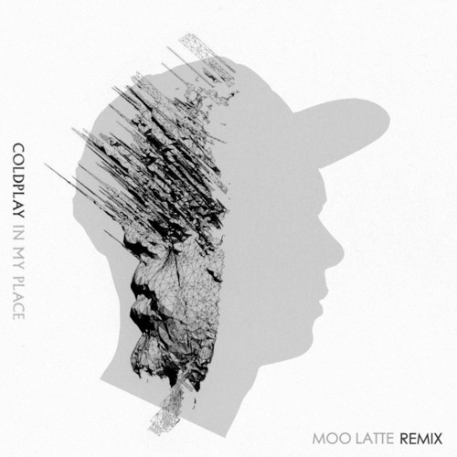 Stream Coldplay In My Place Moo Latte Remix by Moo Latte