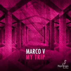 Marco V - My Trip (Radio Edit) [OUT NOW]