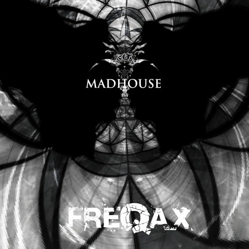 Freqax - Madhouse