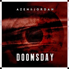 Azen & Jordan - DOOMSDAY ( Original Mix )