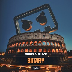Barely Alive - Binary [Out Now]
