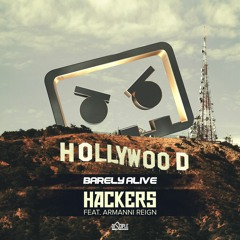 Barely Alive - Hackers Ft. Armanni Reign [Out Now]
