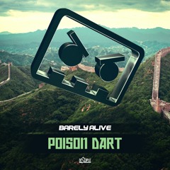 Barely Alive - Poison Dart [Out Now]
