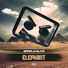 Barely Alive - Elephant [Out Now]