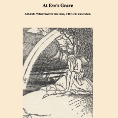 "Wheresoever She was, There was Eden" Part 1