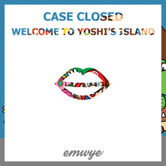 Case Closed - Welcome To Yoshi's Island