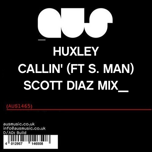 Huxley ft. S-Man - Callin' (Scott Diaz Mix) FREE DOWNLOAD