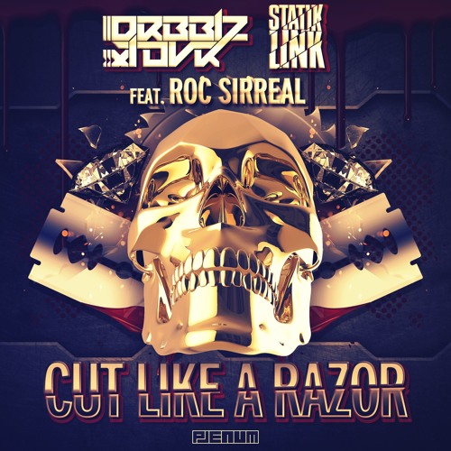 Drbblz x Tovr ✖ Statik Link - Cut Like a Razor (feat. Roc SirReal)