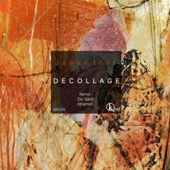[KRD170] Decollage - Japan Tour (Du Sant Remix) [Krad Records]