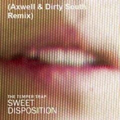 The Temper Trap - Sweet Disposition (Axwell & Dirty South Remix) (Warpiggly Edit)